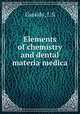 Elements of chemistry and dental materia medica, Cassidy, J. S 