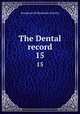The Dental record. 15, European Orthodontic Society 
