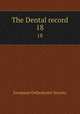 The Dental record. 18, European Orthodontic Society 