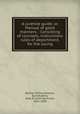 A juvenile guide, or, Manual of good manners. : Consisting of counsels, instructions & rules of deportment, for the young., Bishop, Rufus,Lawrence, Garrett,Avery, Giles B. (Giles Bushnell), 1815-1890 
