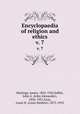 Encyclopaedia of religion and ethics. v. 7, Hastings, James, 1852-1922,Selbie, John A. (John Alexander), 1856-1931,Gray, Louis H. (Louis Herbert), 1875-1955 