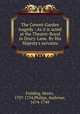The Covent-Garden tragedy : As it is acted at the Theatre-Royal in Drury-Lane. By His Majesty