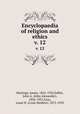 Encyclopaedia of religion and ethics. v. 12, Hastings, James, 1852-1922,Selbie, John A. (John Alexander), 1856-1931,Gray, Louis H. (Louis Herbert), 1875-1955 