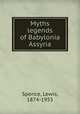 Myths & legends of Babylonia & Assyria, Spence, Lewis, 1874-1955 