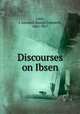 Discourses on Ibsen, Levy, J. Leonard (Joseph Leonard), 1865-1917 