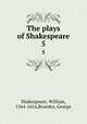 The plays of Shakespeare. 5, Shakespeare, William, 1564-1616,Brandes, George 