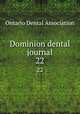 Dominion dental journal. 22, Ontario Dental Association 