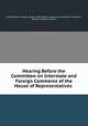 Hearing Before the Committee on Interstate and Foreign Commerce of the House of Representatives ., United States Congress. House . Committee on Interstate and Foreign Commerce, Panama railroad company 