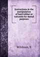 Instructions in the manipulation of hard rubber or vulcanite for dental purposes, E. Wildmen 