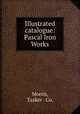 Illustrated catalogue: Pascal Iron Works, Morris, Tasker & Co. 