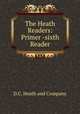 The Heath Readers: Primer -sixth Reader, D.C. Heath and Company 
