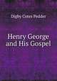 Henry George and His Gospel, Digby Cotes Pedder 