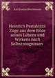 Heinrich Pestalozzi: Zuge aus dem Bilde seines Lebens und Wirkens nach Selbstzeugnissen ., Karl Justus Blochmann 