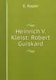 Heinrich V. Kleist: Robert Guiskard, E. Kaper 