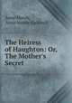 The Heiress of Haughton: Or, The Mother