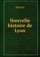 Nouvelle histoire de Lyon, Steyert 