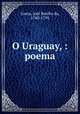 O Uraguay, : poema, Jose Basilio da Gama 