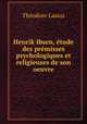 Henrik Ibsen, etude des premisses psychologiques et religieuses de son oeuvre., Theodore Lasius 