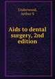 Aids to dental surgery, 2nd edition, Arthur S. Underwood 