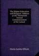 The Higher Education and Progress: Address at the Thirteenth Annual Commencement of the Leland ., Orrin Leslie Elliott 