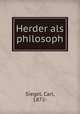 Herder als philosoph, Siegel, Carl, 1872- 