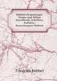 Hebbels Dramaturgie: Drama und Buhne betreffende, Schriften, Aufsatze, Bemerkungen Hebbels, Friedrich Hebbel 
