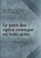 Le petit duc : opera-comique en trois actes, Charles Lecocq 