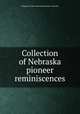 Collection of Nebraska pioneer reminiscences, Daughters of the American Revolution. Nebraska 