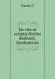De vita et scriptis Nicolai Borbonii, Vandoperani, G. Carre 