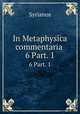In Metaphysica commentaria .. 6 Part. 1, Syrianos 
