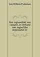 Het regtsmiddel van cassatie, in verband met regterlijke organisatie en ., Jan Willem Tydeman 