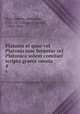 Platonis et quae vel Platonis esse feruntur vel Platonica solent comitari scripta graece omnia. 4, Plato,Bekker, Immanuel, 1785-1871,Burges, George, 1786?-1864 