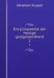 Encyclopaedie der heilige godgeleerdheid. 1, Abraham Kuyper 