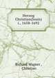 Herzog Christian(louis) i., 1658-1692, Richard Wagner , Christian 