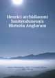 Henrici archidiaconi huntendunensis Historia Anglorum, Henry, of Huntingdon, 1084?-1155,Arnold, Thomas, 1823-1900, ed 
