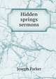 Hidden springs sermons., Parker, Joseph 