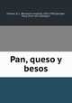 Pan, queso y besos, Farjeon, B. L. (Benjamin Leopold), 1833-1903,Springer, Mary, [from old catalog] tr 