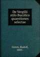 De Vergilii stilo Bucolico quaestiones selectae, Gimm, Rudolf, 1885- 