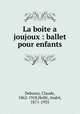La bote joujoux. Ballet pour enfants, Claude Debussy 