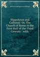 Hippolytus and Callistus: Or, The Church of Rome in the First Half of the Third Century : with ., Johann Joseph Ignaz von Dollinger 