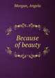 Because of beauty, Morgan, Angela 