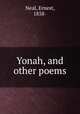 Yonah, and other poems, Neal, Ernest, 1858- 