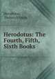 Herodotus: The Fourth, Fifth, & Sixth Books, Herodotus, Heinrich Stein 