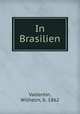 In Brasilien, Vallentin, Wilhelm, b. 1862 