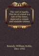 The visit of Apollo. This bit of a book is a tale of the times, depicted in simple and readable ryhmes, William Noble Roundy 