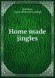 Home made jingles, Sorenson, Grace. [from old catalog] 