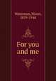 For you and me, Waterman, Nixon, 1859-1944 