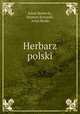 Herbarz polski, Adam Boniecki , Szymon Konarski , Artur Reiski 