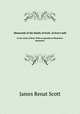 Memorials of the family of Scott, of Scot`s-hall. In the county of Kent. With an appendix of illustrative documents, James Renat Scott 