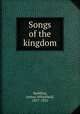 Songs of the kingdom, Spalding, Arthur Whitefield, 1877-1953 